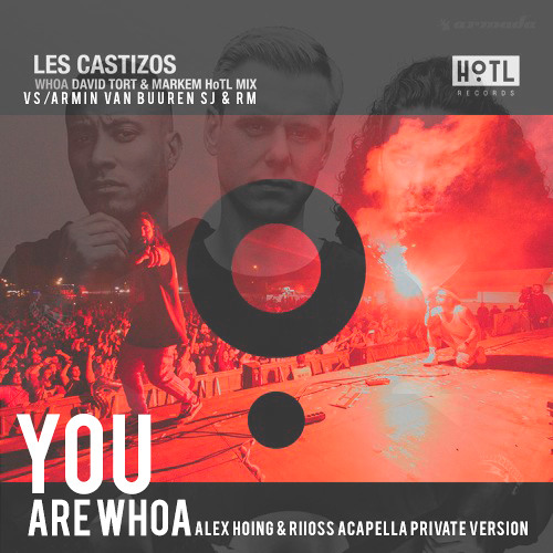 You Are Whoa (Alex Hoing & Riioss Acapella Private Version) FREE !!!