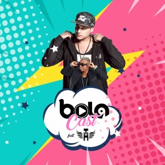 Bolacast 2018 Feat Mc TH