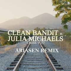 Clean Bandit feat. Julia Michaels - I Miss You (Ariasen Remix)