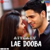 Lae Dooba Aiyaary Sunidhi Chauhan Mp3