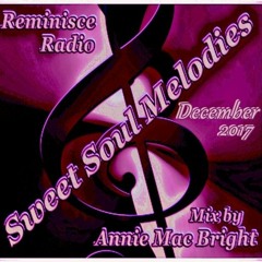 Sweet Soul Melodies Reminisce Radio UK (December 2017) Mixed by Annie Mac Bright