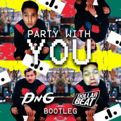 Party With Us (DnG & Dollar Beat Bootleg)