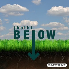 Jhothi "Below" (Radio Edit) Dopewax Records