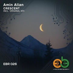 Amin Alian - Crescent (Original Mix) [OUT NOW]