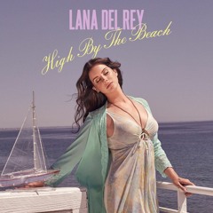 Lana Del Rey - High By The Beach (Cover)