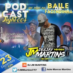 PODCAST 004 LIGHT BAILE DO JACA VS BEAT BOREL 2018 [ DJ JM MARTINS ]