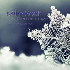 Millie Scott - A Better Love (MLD Snow Dance Edit)