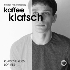 Kaffeeklatsch Podcast Klatsche #005 By Lormes