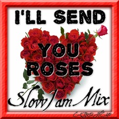 R&B Slow Jam Mix - "I'll Send You Roses"