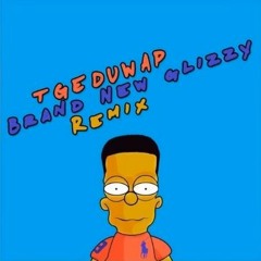 @TGE Duwap - Brand New Glizzy (REMIX)