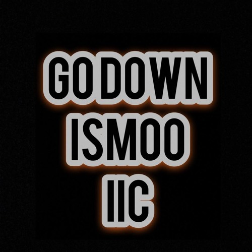 go down ismoo <IIC>