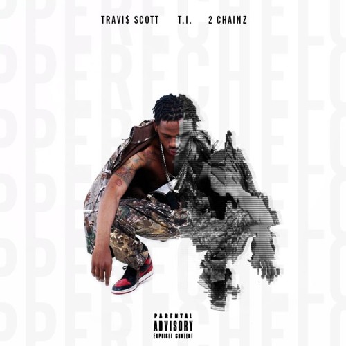 Travis Scott - Upper Echelon (2 Below Remix)