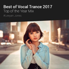 Best of Vocal Trance Yearmix 2017 | by Leeyan Jones
