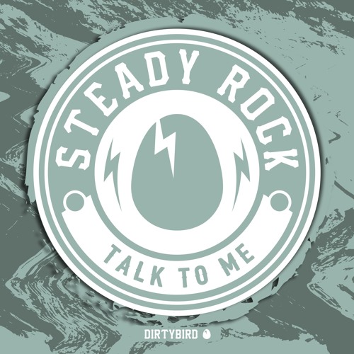 Steady Rock - Talk To Me [BIRDFEED EXCLUSIVE]