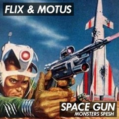 FLIX & MOTUS - SPACE GUN (MONSTERS SPESH) [EXCLUSIVE CLIP]