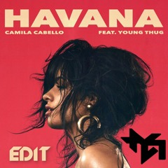 Camila Cabelo - Havana ft. Young Thug (TYA Edit)