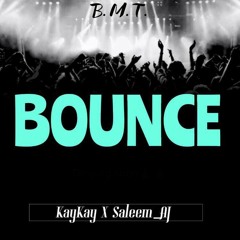 KayKay x Saleem_AJ - Bounce