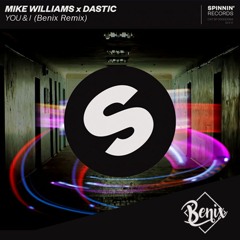 Mike Williams X Dastic - You & I (Benix Remix)