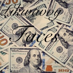 likwavvy-faces prod. by dj. kronics beats
