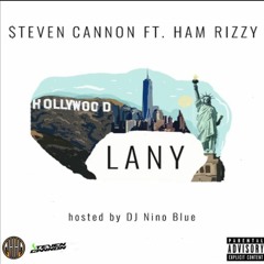HAM RIZZY - LANY (FEAT STEVEN CANNON) (PROD MIKERAYSMP) [HOSTED BY DJ NINO BLUE]
