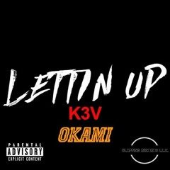 K3V-Lettin' Up ft. Okami (Prod. cashmoneyap)