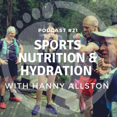 #21 Sports Nutrition & Hydration for Playing Wilder with Hanny Allston