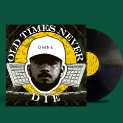 OMNE - Old Times Never Die ( Beat Tape)