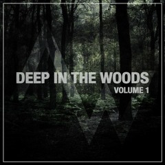 Deep In The Woods - Vol. 1