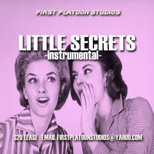 "Little Secrets"  instrumental $20 lease
