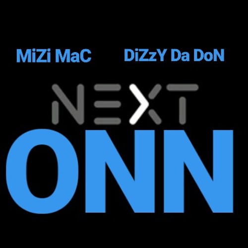 MiZi Mac Ft DiZzY Da DoN - Next Onn
