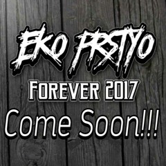 Forever 2017 - Eko Prstyo - #ReqNVtra