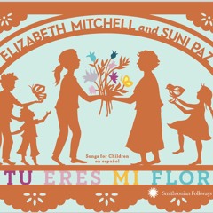 Elizabeth Mitchell and Suni Paz - Tú eres mi sol (You Are My Sunshine)