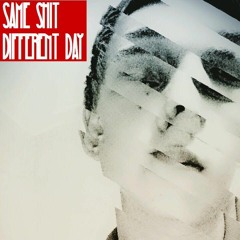 SameShitDiferentDay