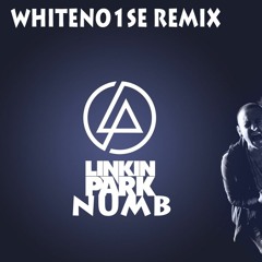 Linkin Park: Numb (WHITENO1SE Remix)