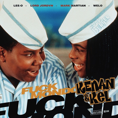 Lee-O, Lord Jordvn, Mark Martian, and Welo - KENAN & KEL (FUCK MONDO)