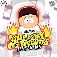 Donde Estan Las Atrevidas Dj Bekman Cumbiahton 2018