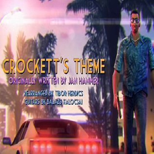 Stream Crockett's Theme (Vice City Remastered) by Raman Kumar | Listen  online for free on SoundCloud