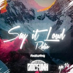Say It Loud Radio - Ep. 014 | Guest - DocFunk [Free Download]