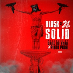 Solid - Blo5k X 21 Savage (Prod By PlutoPooh X ChillGoHard)