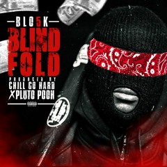 Blindfold - Blo5k (Prod By PlutoPooh X ChillGoHard)