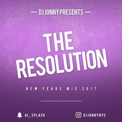 #THE RESOLUTION - NEW YEAR'S 2017 MIX by DJ JONNY