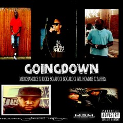 Merchandice x RickyScarfo x Bogard x Wil Hommie x Zahh24 - Going Down