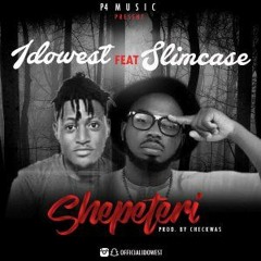 Idowest Ft. Slimcase – Shepeteri