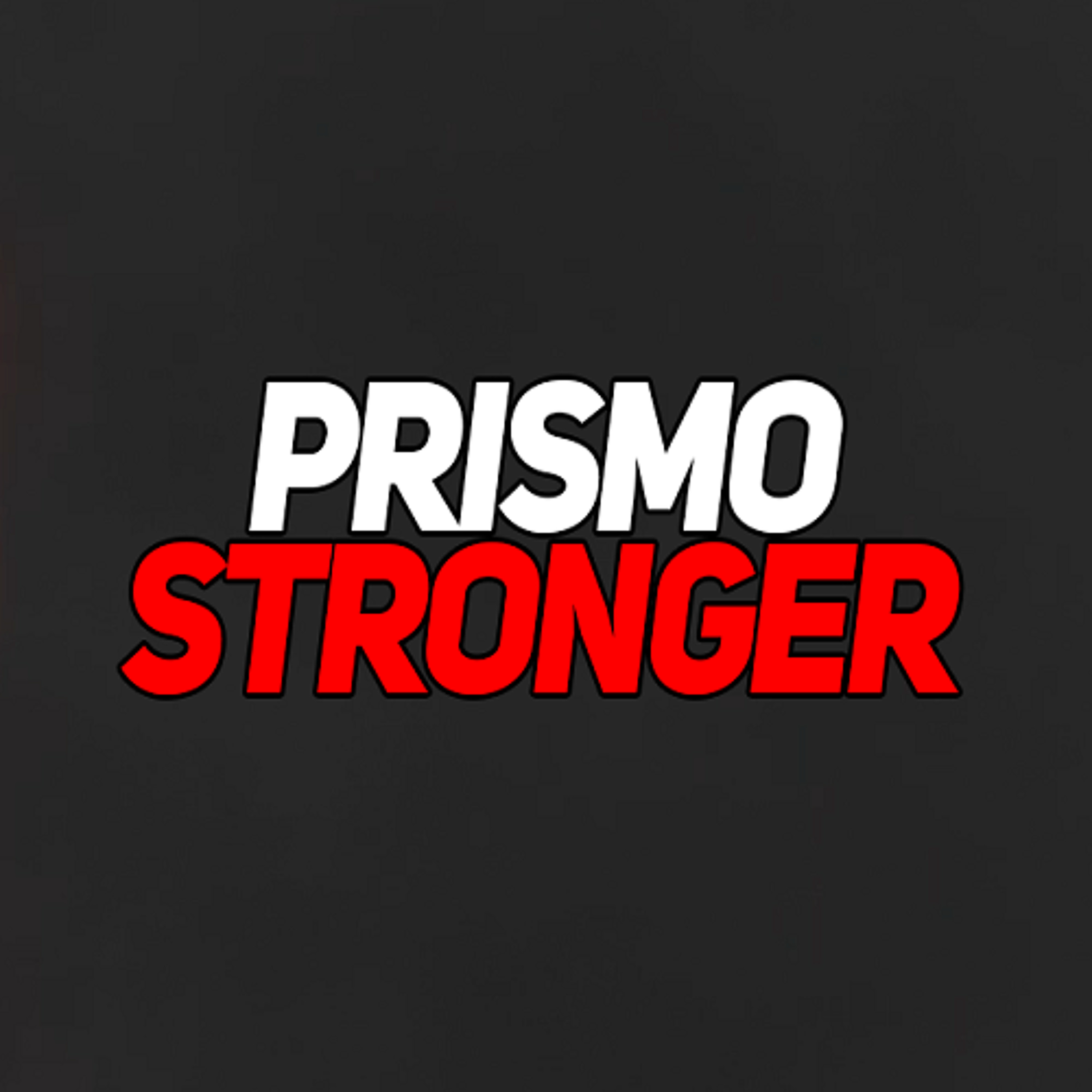 Prismo - Stronger episode artwork