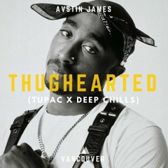 AUSTIN JAMES - Thughearted (Tupac X Deep Chills)