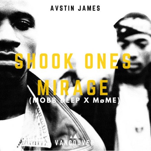 AUSTIN JAMES - Shook Ones Mirage (Mobb Deep X Møme)