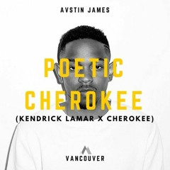 AUSTIN JAMES - Poetic Cherokee (Kendrick Lamar feat. Drake X Cherokee)