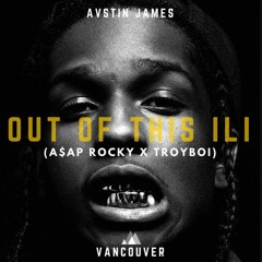 AUSTIN JAMES - Out Of This ili (A$AP Rocky X Troyboi)