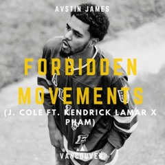 AUSTIN JAMES - Forbidden Movements (J. Cole Feat. Kendrick Lamar X Pham.)