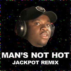 Big Shaq - Man's Not Hot (JACKPØT REMIX)